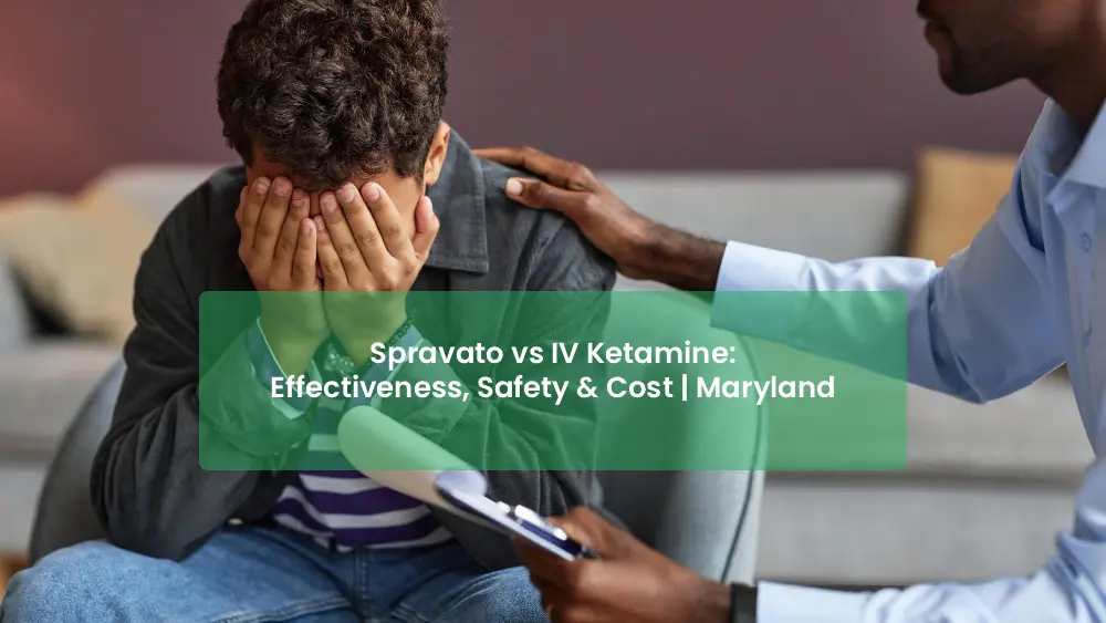 Spravato vs IV Ketamine: Effectiveness, Safety & Cost Maryland