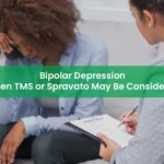 Options for Bipolar Depression Treatments and Choosing Between TMS or Spravato