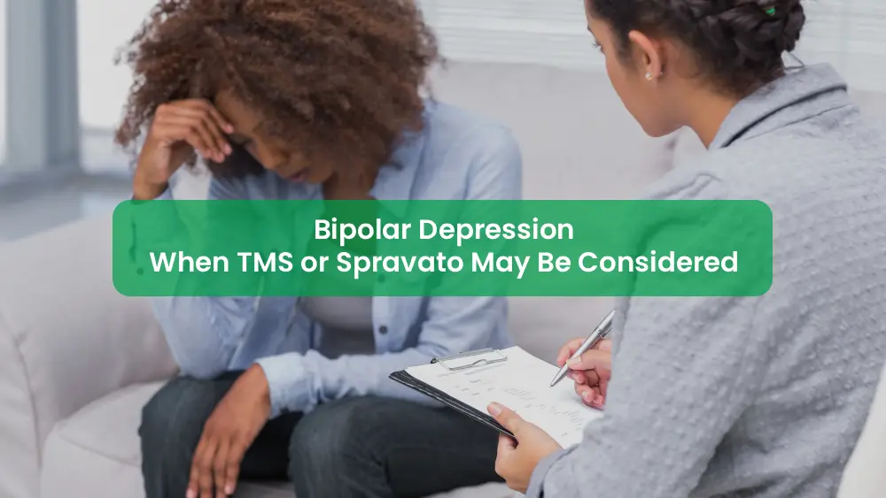 Options for Bipolar Depression Treatments and Choosing Between TMS or Spravato